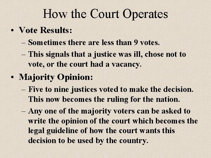 How the Court Operates • Vote Results: – Sometimes there are less than 9