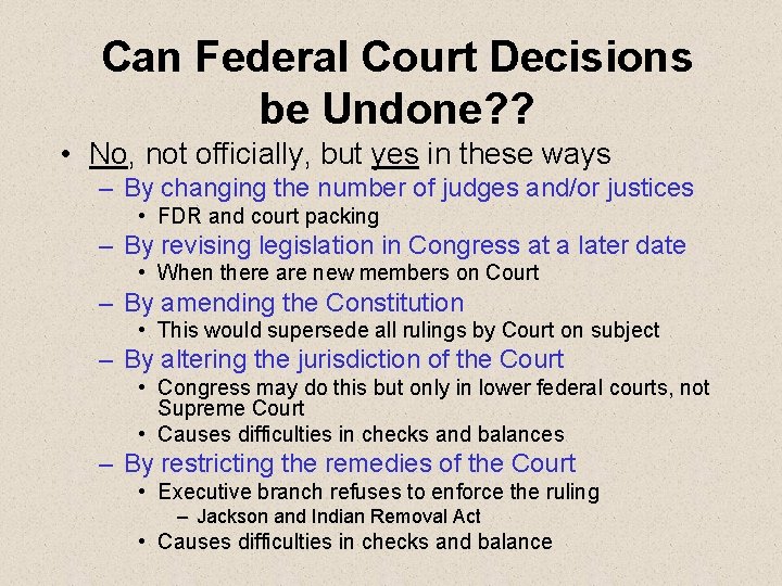 Can Federal Court Decisions be Undone? ? • No, not officially, but yes in
