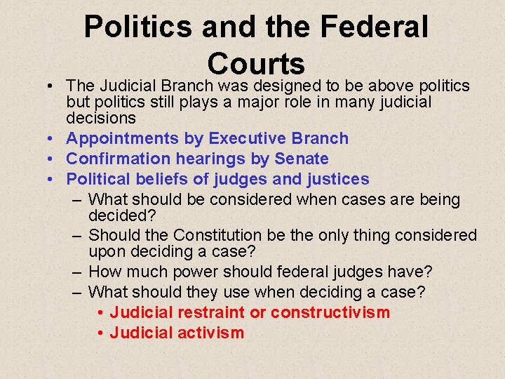 Politics and the Federal Courts • The Judicial Branch was designed to be above