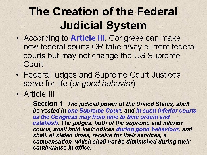The Creation of the Federal Judicial System • According to Article III, Congress can