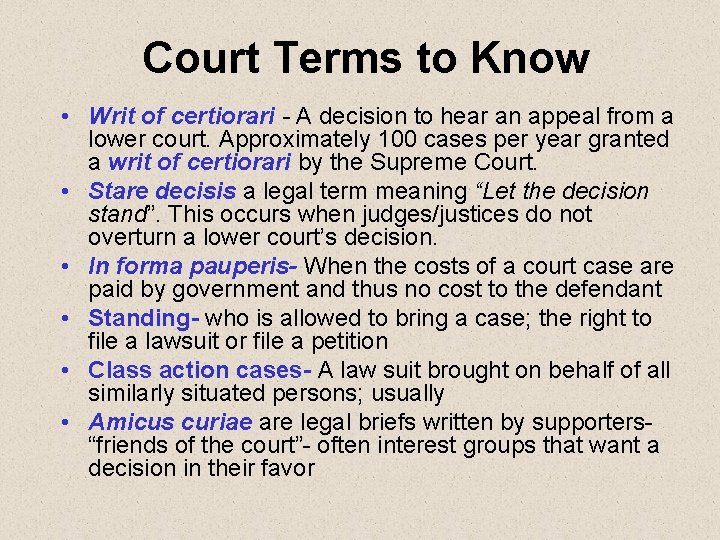 Court Terms to Know • Writ of certiorari - A decision to hear an