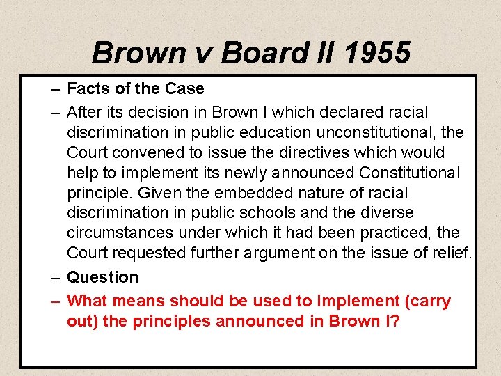 Brown v Board II 1955 – Facts of the Case – After its decision