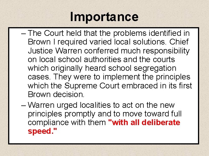 Importance – The Court held that the problems identified in Brown I required varied