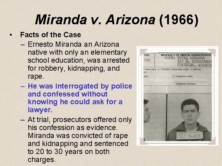 Miranda v. Arizona (1966) • Facts of the Case – Ernesto Miranda an Arizona