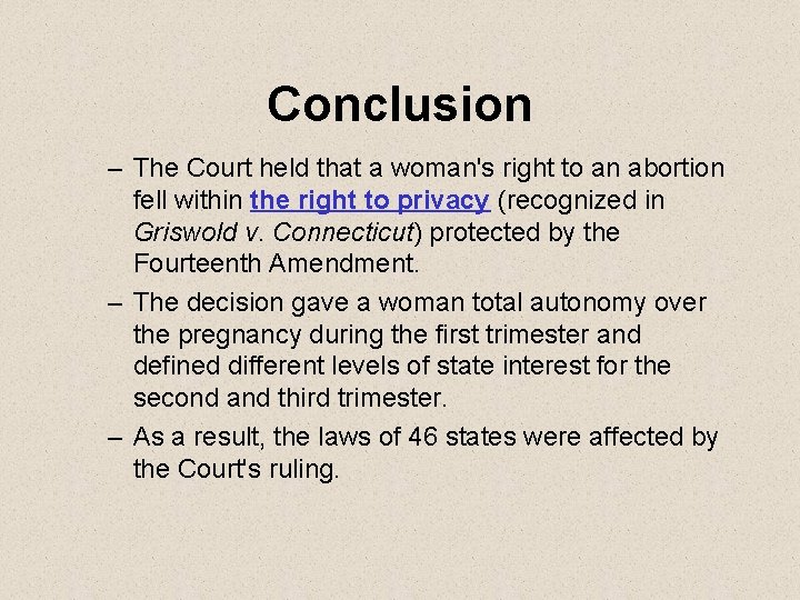 Conclusion – The Court held that a woman's right to an abortion fell within