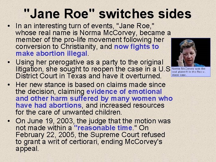 "Jane Roe" switches sides • In an interesting turn of events, "Jane Roe, "