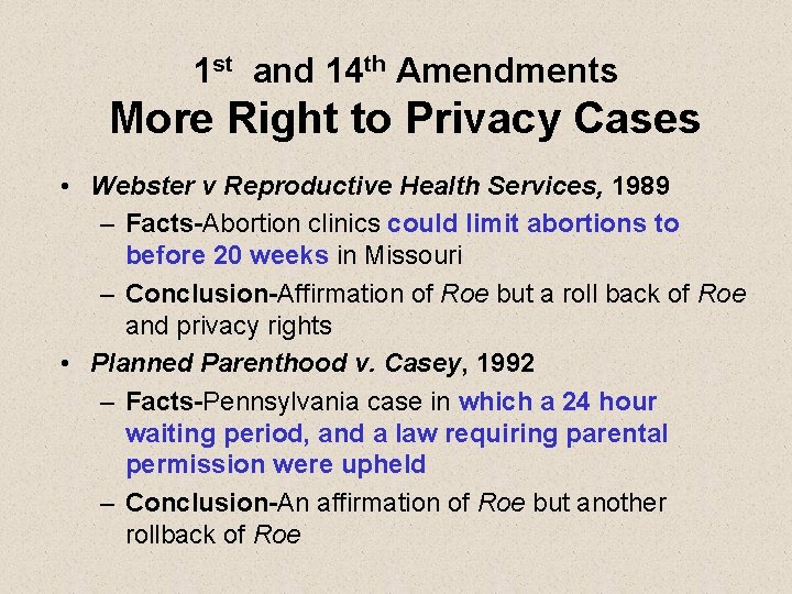 1 st and 14 th Amendments More Right to Privacy Cases • Webster v