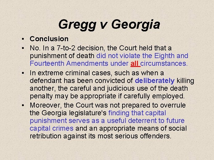 Gregg v Georgia • Conclusion • No. In a 7 -to-2 decision, the Court