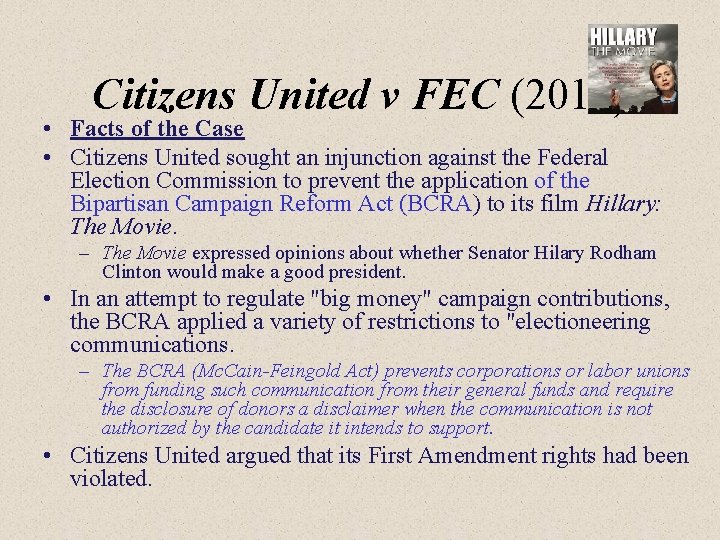 Citizens United v FEC (2010) • Facts of the Case • Citizens United sought