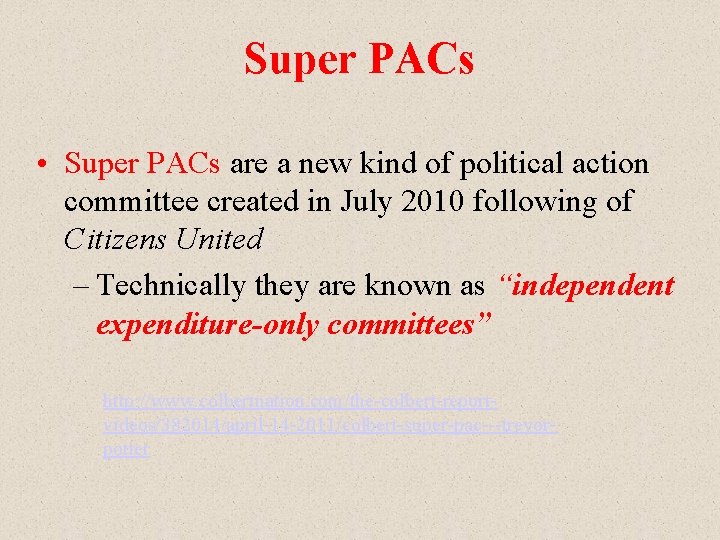 Super PACs • Super PACs are a new kind of political action committee created