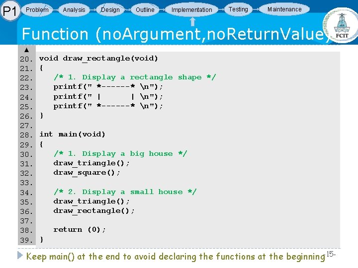 P 1 Problem Analysis Design Outline Implementation Testing Maintenance Function (no. Argument, no. Return. P 1 Problem Analysis Design Outline Implementation Testing Maintenance Function (no. Argument, no. Return.