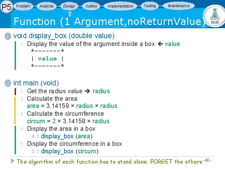 P 5 Problem Analysis Design Outline Implementation Testing Maintenance Function (1 Argument, no. Return. P 5 Problem Analysis Design Outline Implementation Testing Maintenance Function (1 Argument, no. Return.