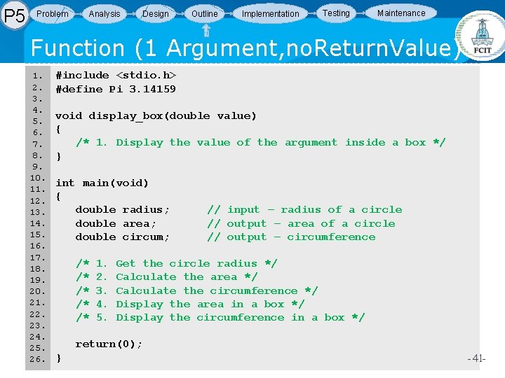 P 5 Problem Analysis Design Outline Implementation Testing Maintenance Function (1 Argument, no. Return. P 5 Problem Analysis Design Outline Implementation Testing Maintenance Function (1 Argument, no. Return.