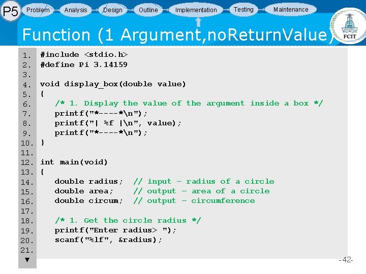 P 5 Problem Analysis Design Outline Implementation Testing Maintenance Function (1 Argument, no. Return. P 5 Problem Analysis Design Outline Implementation Testing Maintenance Function (1 Argument, no. Return.