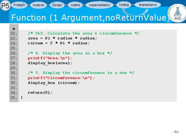 P 5 Problem Analysis Design Outline Implementation Testing Maintenance Function (1 Argument, no. Return. P 5 Problem Analysis Design Outline Implementation Testing Maintenance Function (1 Argument, no. Return.