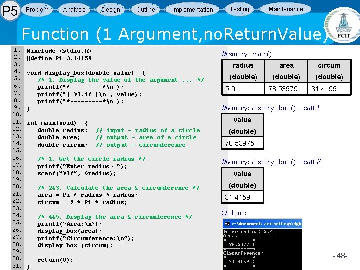 P 5 Problem Analysis Design Outline Implementation Testing Maintenance Function (1 Argument, no. Return. P 5 Problem Analysis Design Outline Implementation Testing Maintenance Function (1 Argument, no. Return.