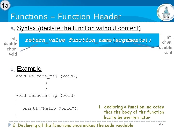 1 a Functions – Function Header B 2. Syntax int, double, char, void (declare 1 a Functions – Function Header B 2. Syntax int, double, char, void (declare