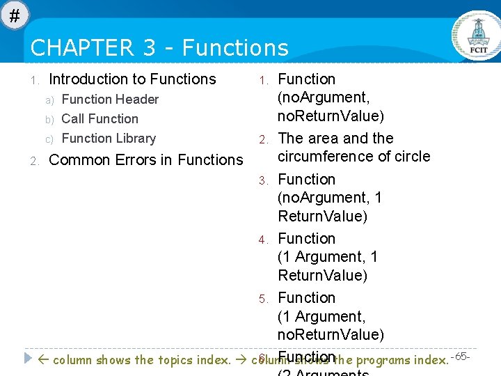 # CHAPTER 3 - Functions Function (no. Argument, a) Function Header no. Return. Value) # CHAPTER 3 - Functions Function (no. Argument, a) Function Header no. Return. Value)