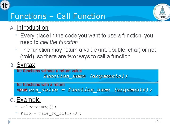 1 b Functions – Call Function A. Introduction B. Every place in the code 1 b Functions – Call Function A. Introduction B. Every place in the code