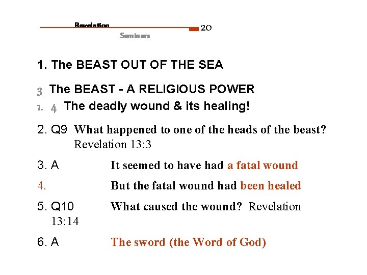 Revelation Seminars 20 1. The BEAST OUT OF THE SEA 3 The BEAST -