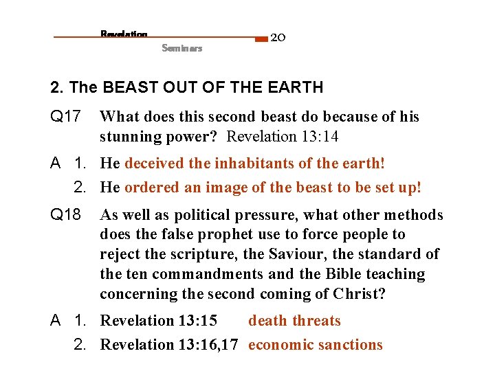 Revelation Seminars 20 2. The BEAST OUT OF THE EARTH Q 17 What does