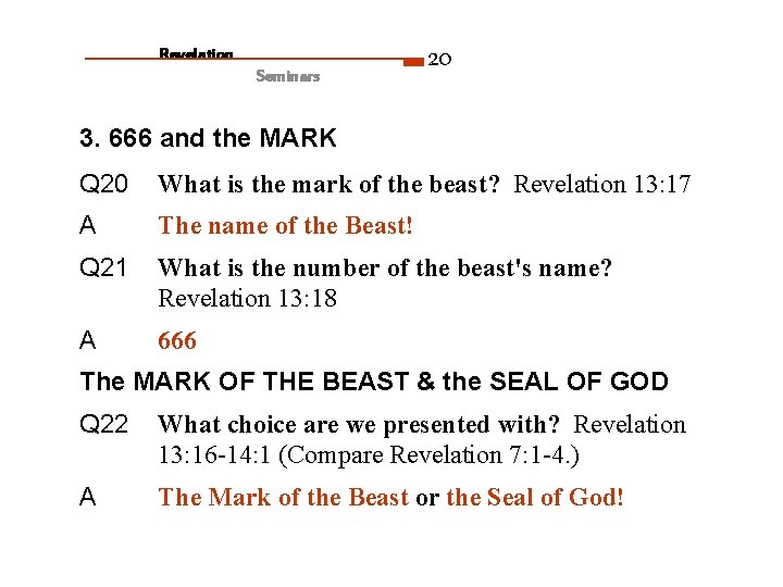 Revelation Seminars 20 3. 666 and the MARK Q 20 What is the mark