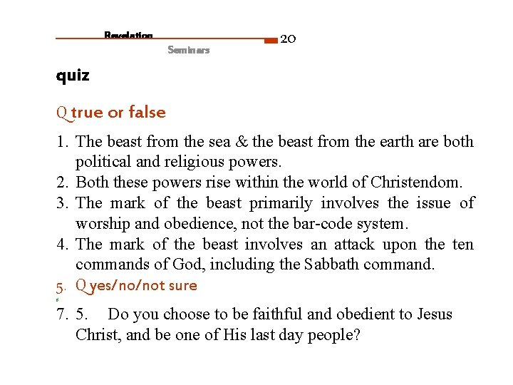 Revelation Seminars 20 quiz Q true or false 1. The beast from the sea
