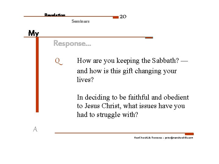 Revelation Seminars 20 My Response. . . Q How are you keeping the Sabbath?