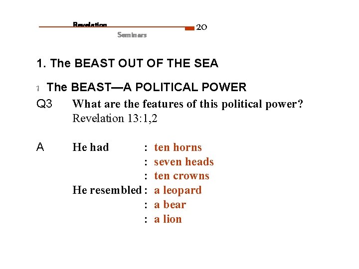 Revelation Seminars 20 1. The BEAST OUT OF THE SEA 1 The BEAST—A POLITICAL