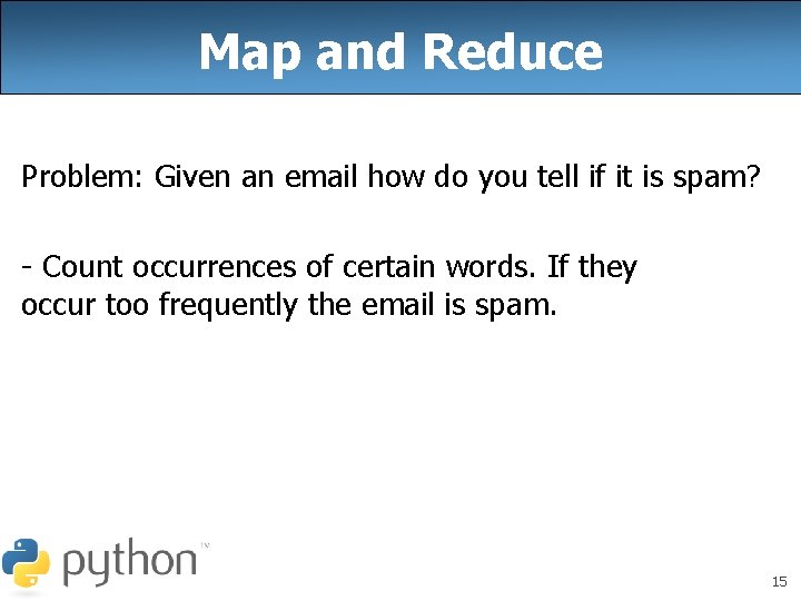 Map and Reduce Problem: Given an email how do you tell if it is Map and Reduce Problem: Given an email how do you tell if it is