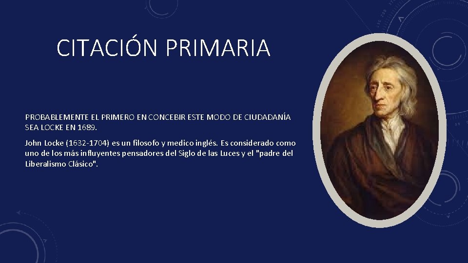 CITACIÓN PRIMARIA PROBABLEMENTE EL PRIMERO EN CONCEBIR ESTE MODO DE CIUDADANÍA SEA LOCKE EN