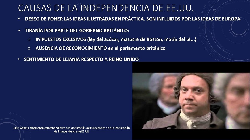 CAUSAS DE LA INDEPENDENCIA DE EE. UU. • DESEO DE PONER LAS IDEAS ILUSTRADAS