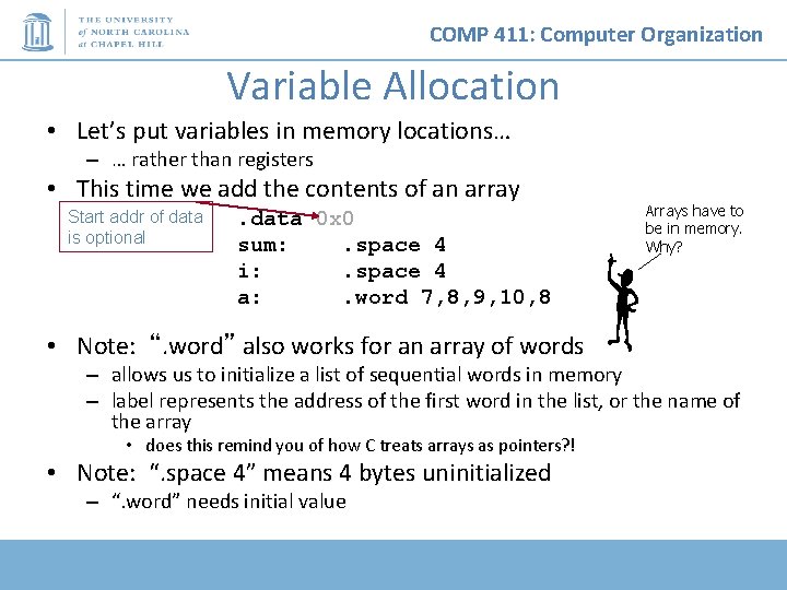 COMP 411: Computer Organization Variable Allocation • Let’s put variables in memory locations… –