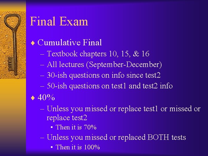 Final Exam ¨ Cumulative Final – Textbook chapters 10, 15, & 16 – All