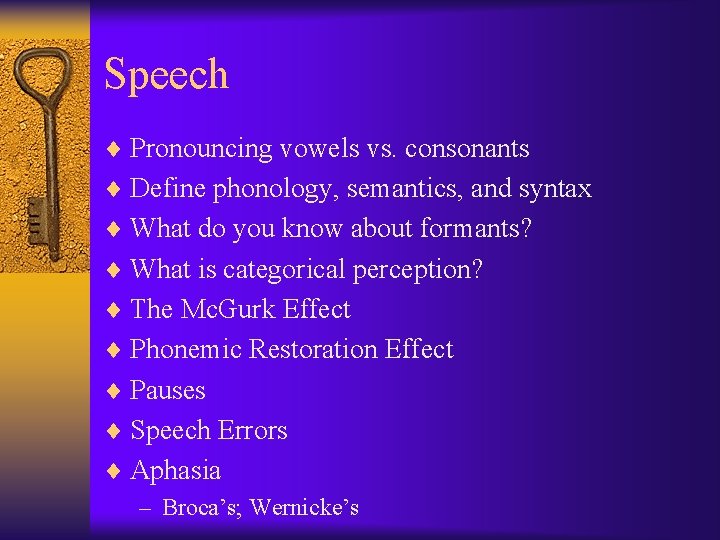 Speech ¨ Pronouncing vowels vs. consonants ¨ Define phonology, semantics, and syntax ¨ What