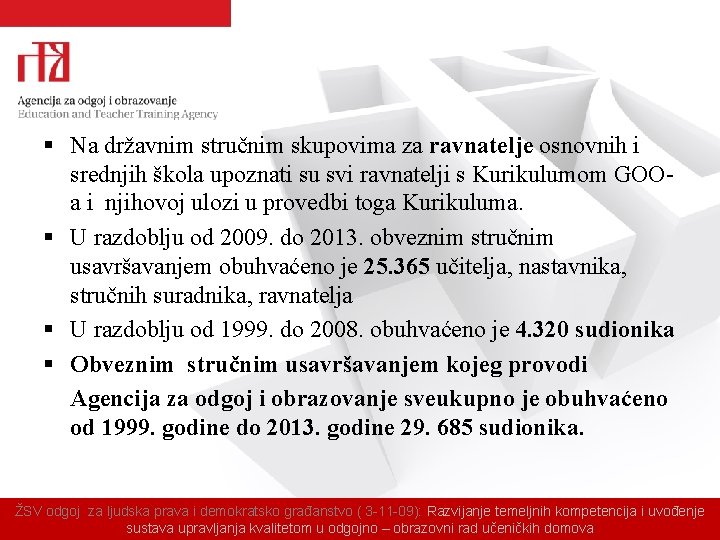 § Na državnim stručnim skupovima za ravnatelje osnovnih i srednjih škola upoznati su svi