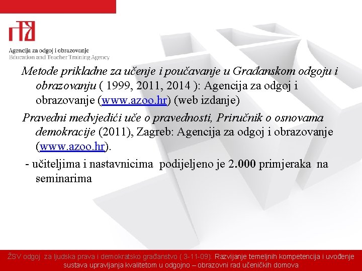 Metode prikladne za učenje i poučavanje u Građanskom odgoju i obrazovanju ( 1999, 2011,