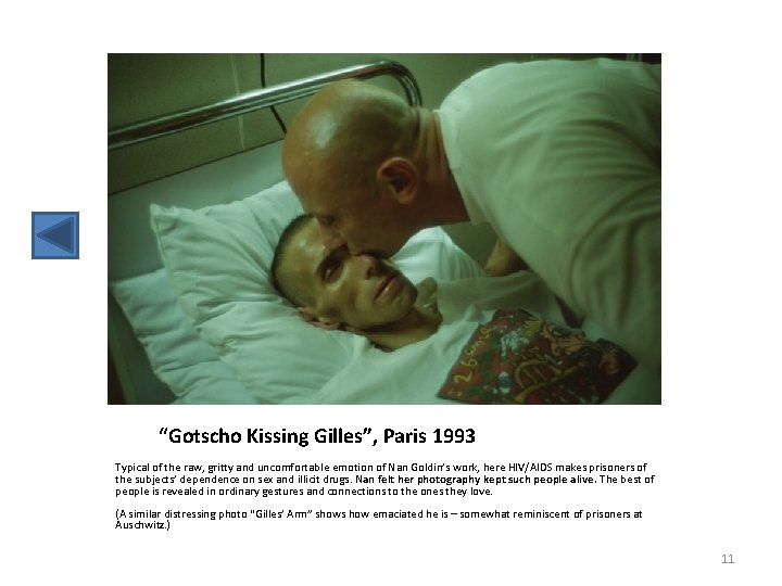 “Gotscho Kissing Gilles”, Paris 1993 Typical of the raw, gritty and uncomfortable emotion of