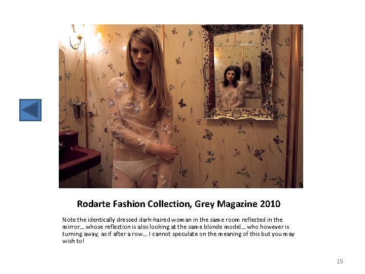 Rodarte Fashion Collection, Grey Magazine 2010 Note the identically dressed dark-haired woman in the