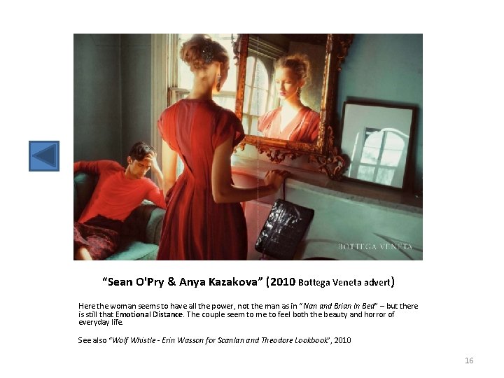 “Sean O'Pry & Anya Kazakova” (2010 Bottega Veneta advert) Here the woman seems to