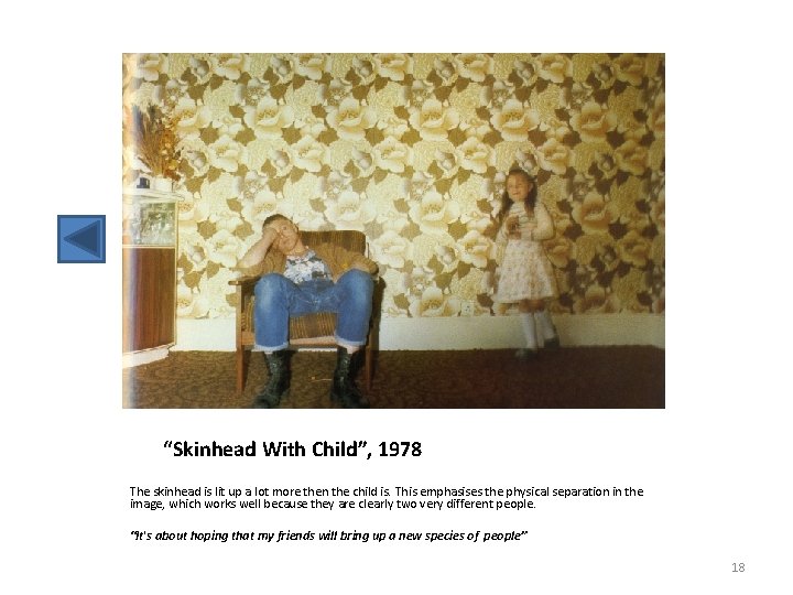 “Skinhead With Child”, 1978 The skinhead is lit up a lot more then the
