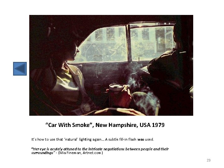 “Car With Smoke”, New Hampshire, USA 1979 It’s how to use that ‘natural’ lighting