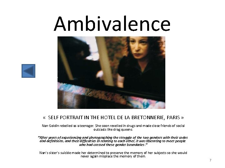 Ambivalence « SELF PORTRAIT IN THE HOTEL DE LA BRETONNERIE, PARIS » Nan Goldin