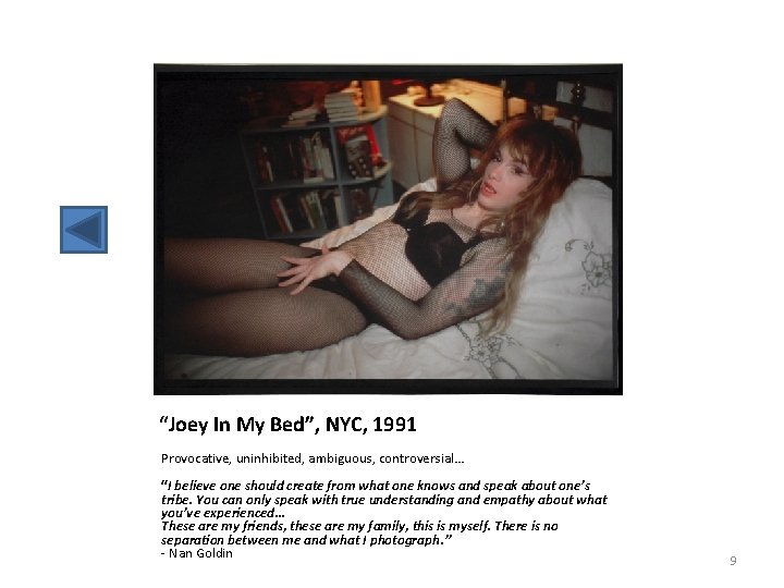 “Joey In My Bed”, NYC, 1991 Provocative, uninhibited, ambiguous, controversial… “I believe one should