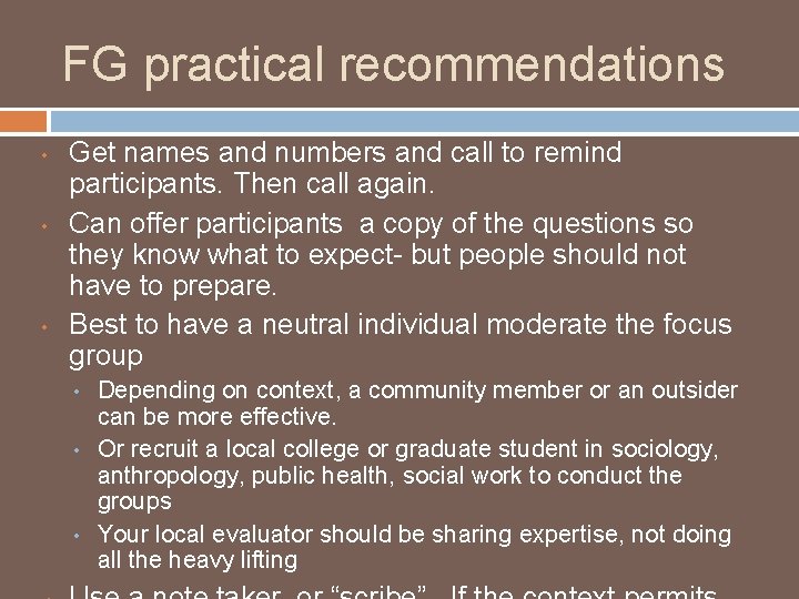 FG practical recommendations • • • Get names and numbers and call to remind