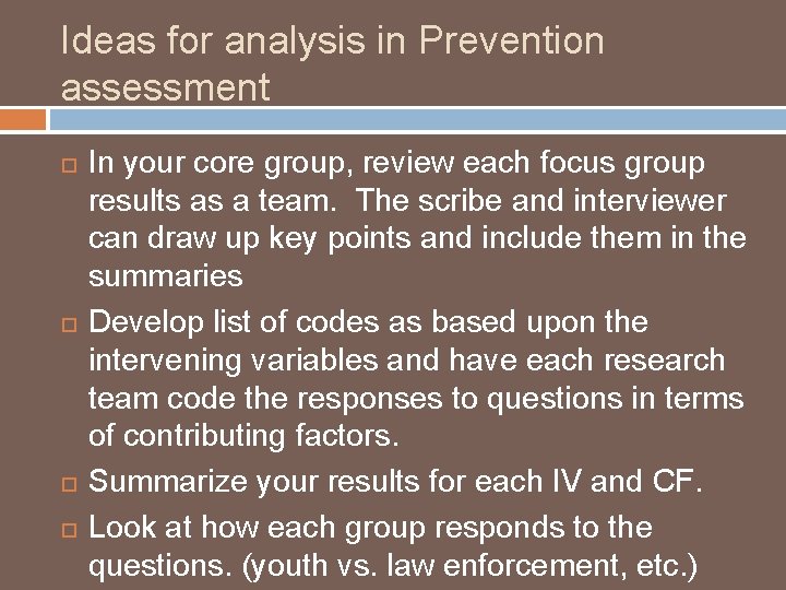 Ideas for analysis in Prevention assessment In your core group, review each focus group