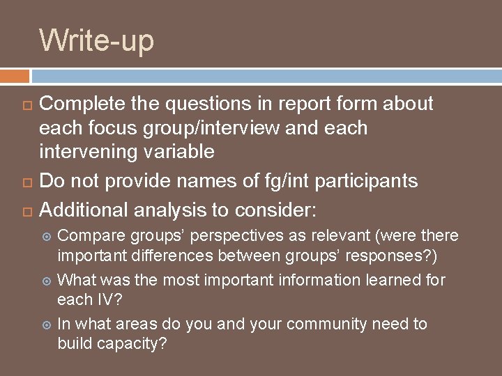 Write-up Complete the questions in report form about each focus group/interview and each intervening
