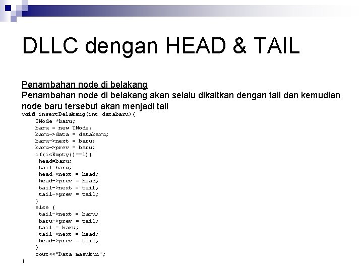 DLLC dengan HEAD & TAIL Penambahan node di belakang akan selalu dikaitkan dengan tail