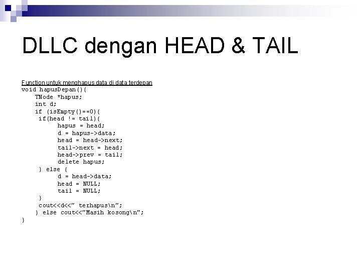 DLLC dengan HEAD & TAIL Function untuk menghapus data di data terdepan void hapus.