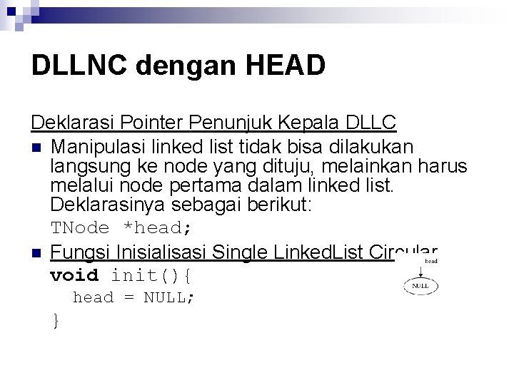 DLLNC dengan HEAD Deklarasi Pointer Penunjuk Kepala DLLC n Manipulasi linked list tidak bisa